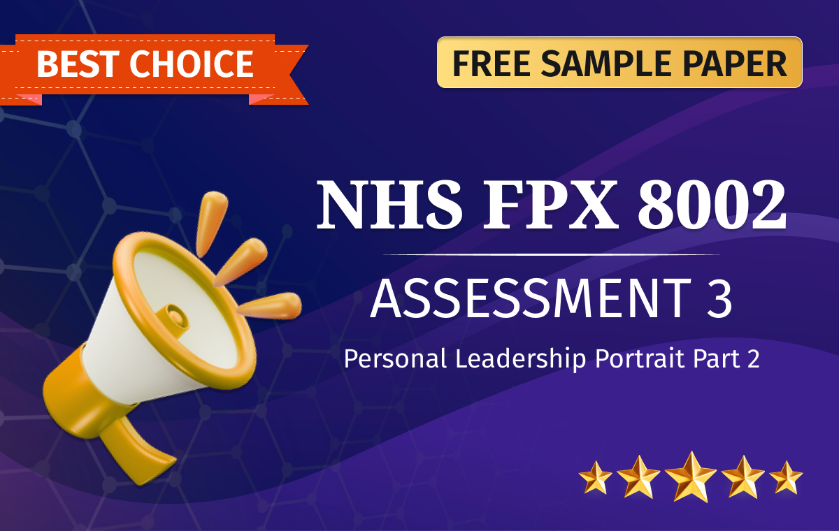 NHS FPX 8002 Assessment 3 Personal Leadership Portrait Part 2